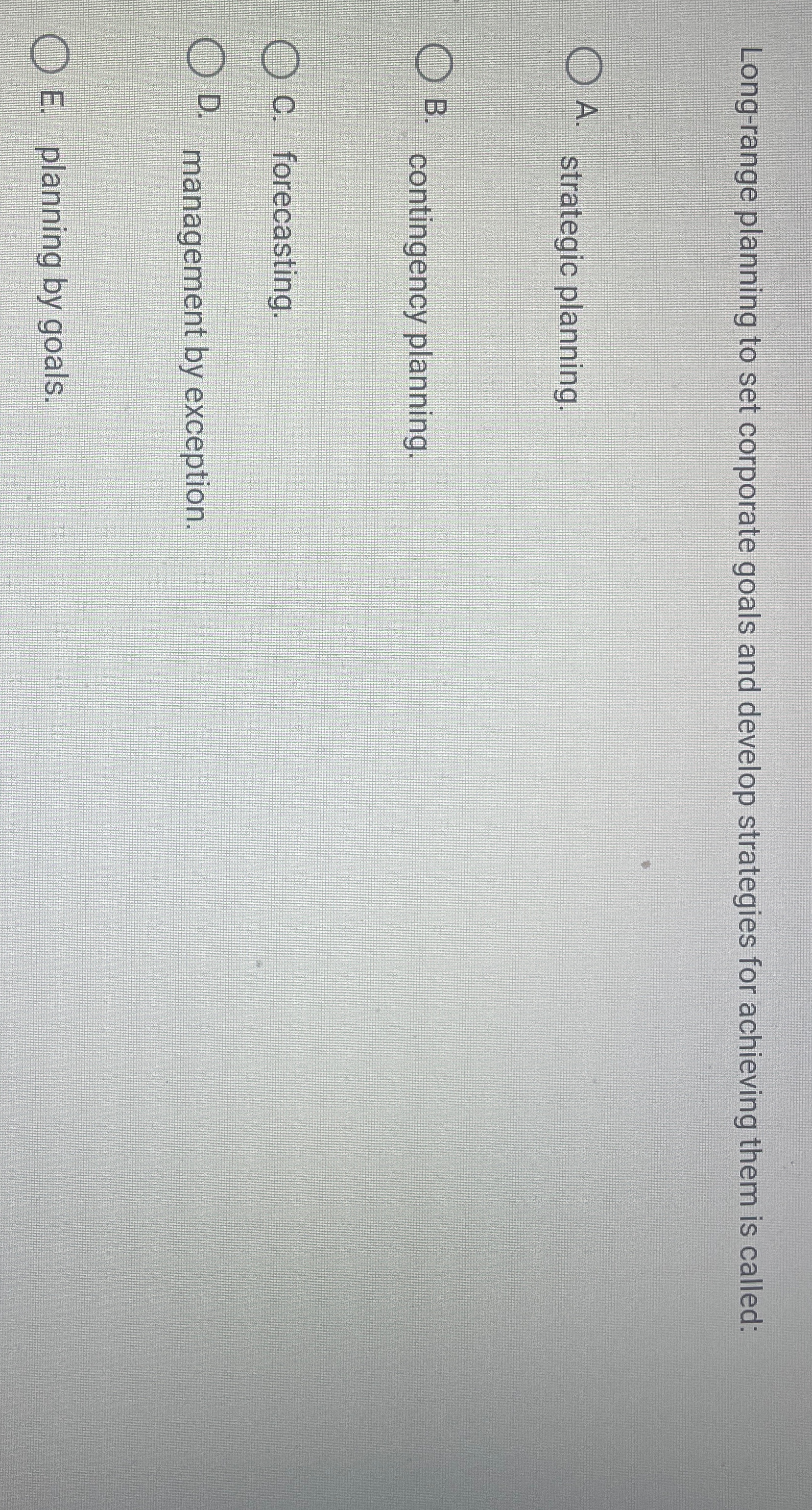  Long-range planning to set corporate goals and develop strategies for achieving