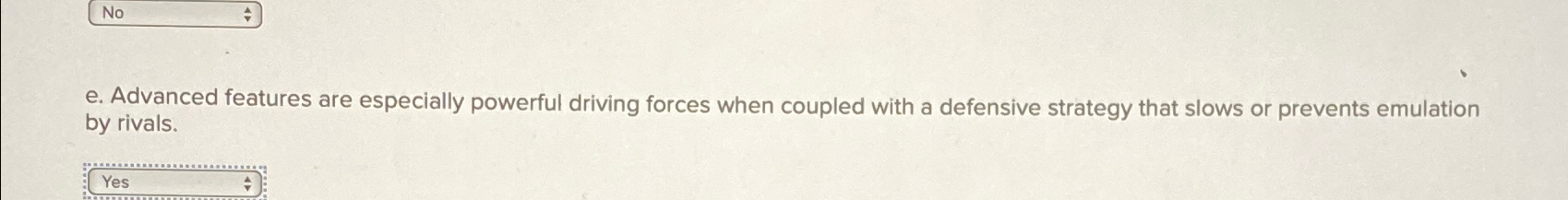  e. Advanced features are especially powerful driving forces when coupled with