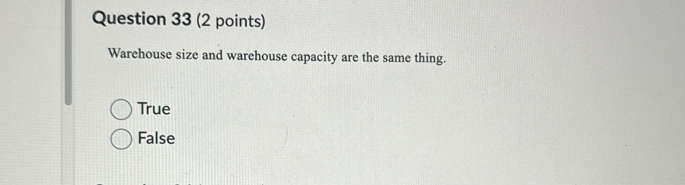  Question 33(2 points) Warehouse size and warehouse capacity are the same