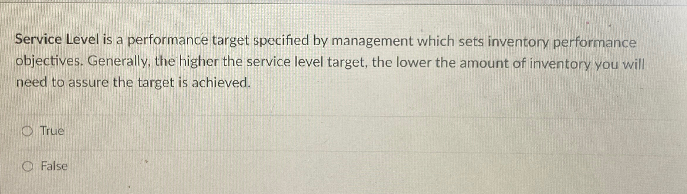  Service Level is a performance target specified by management which sets