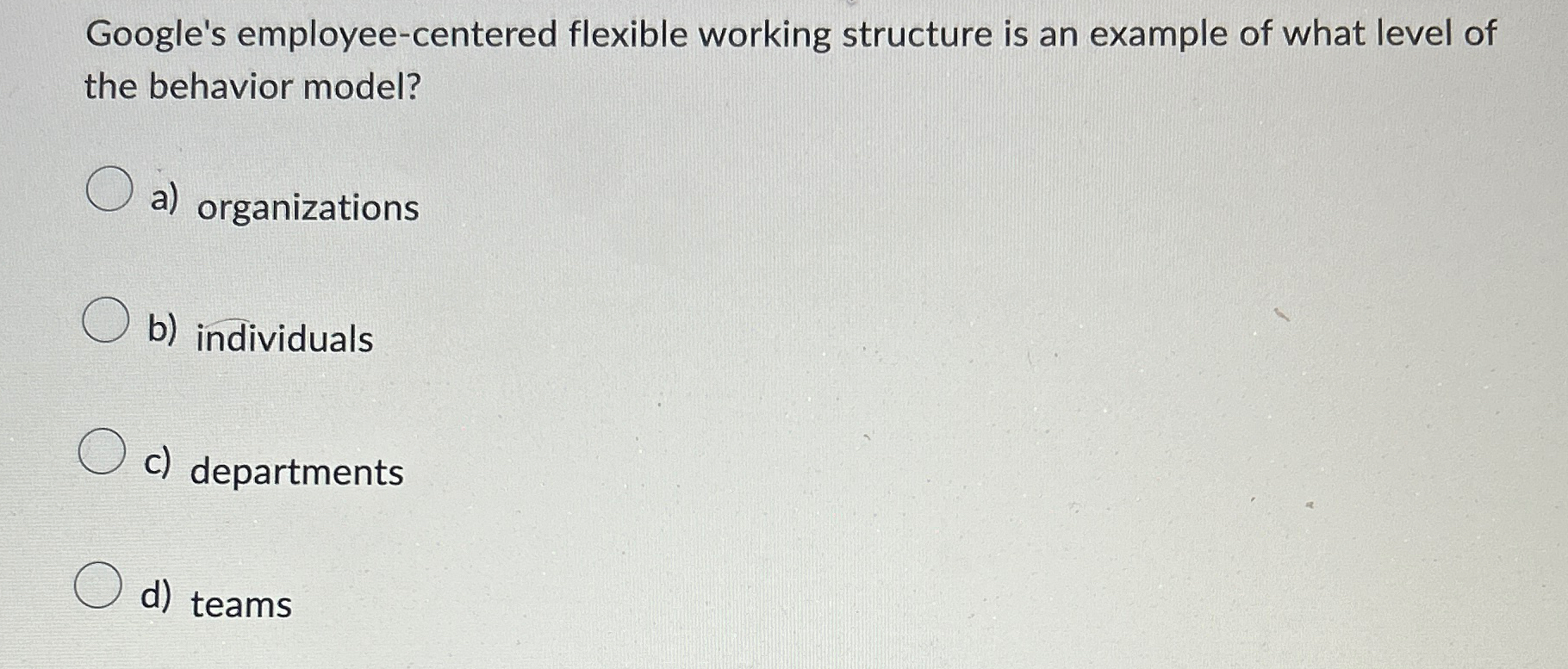  Google's employee-centered flexible working structure is an example of what level