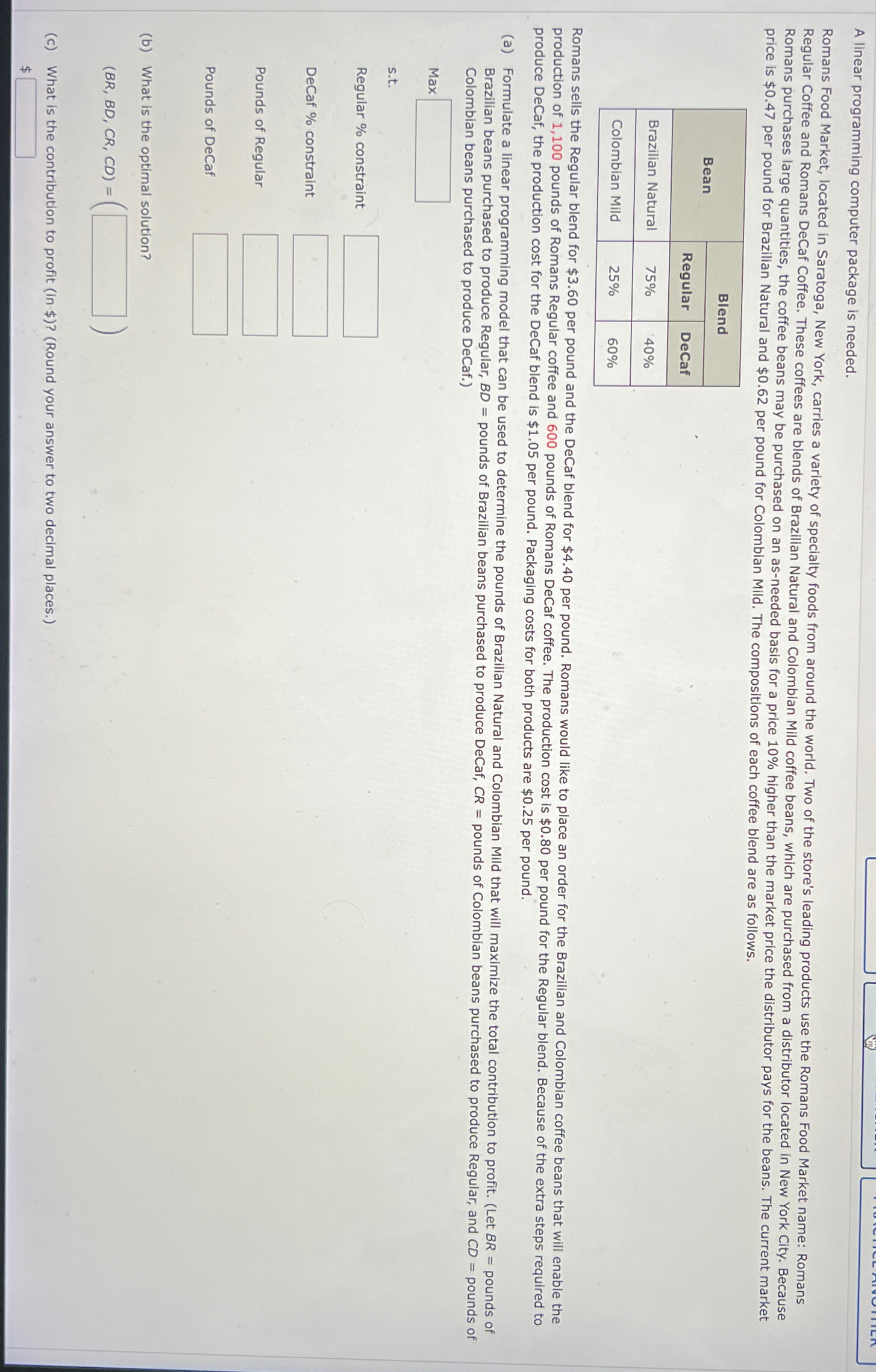  A linear programming computer package is needed. price is $0.47 per