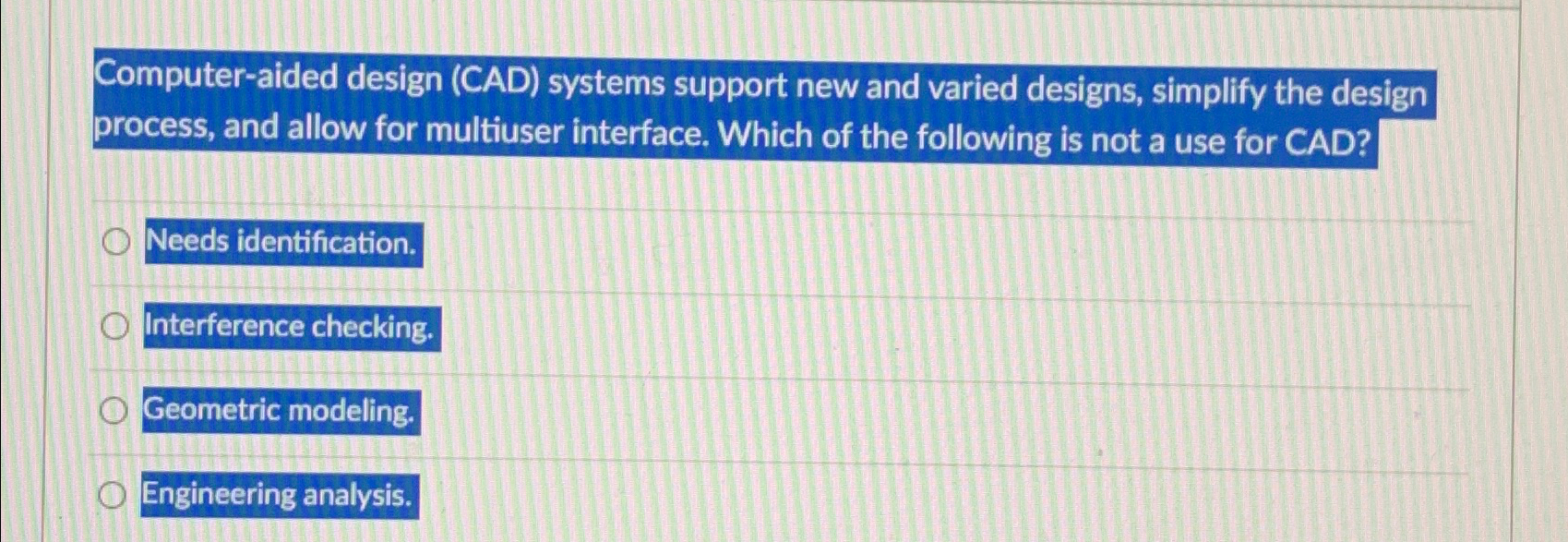  Computer-aided design (CAD) systems support new and varied designs, simplify the