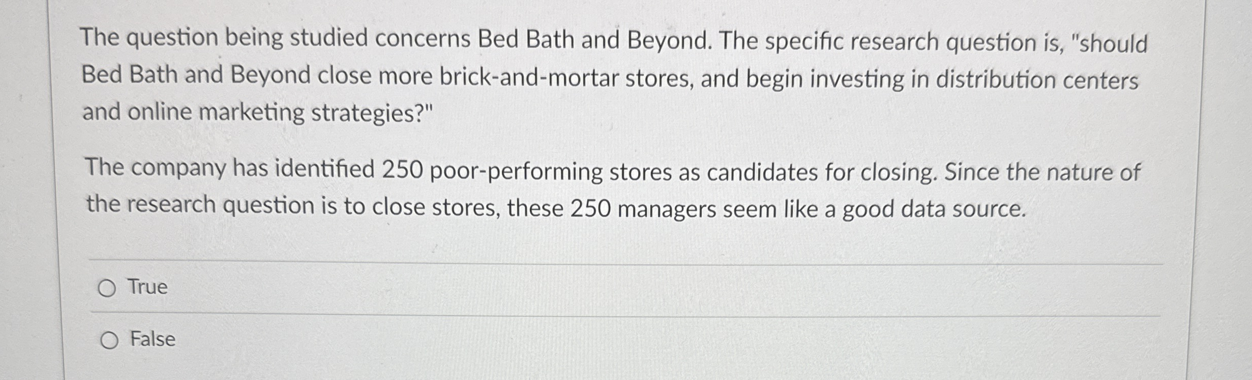  The question being studied concerns Bed Bath and Beyond. The specific