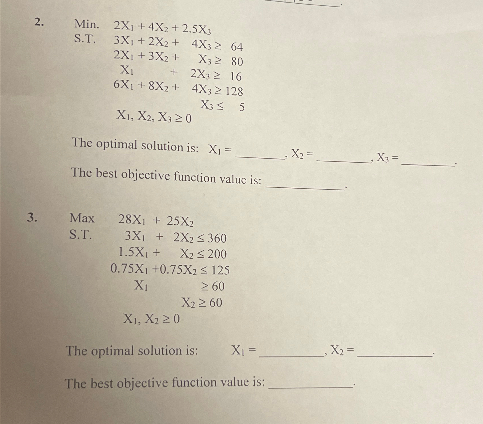  Min. 2x1+4x2+2.5x3 S.T.3x1+2x2+4x364 ,2x1+3x2+x380 ,x1+2x316 ,6x1+8x2+4x3128 ,x35 ,x1,x2,x30 The optimal solution