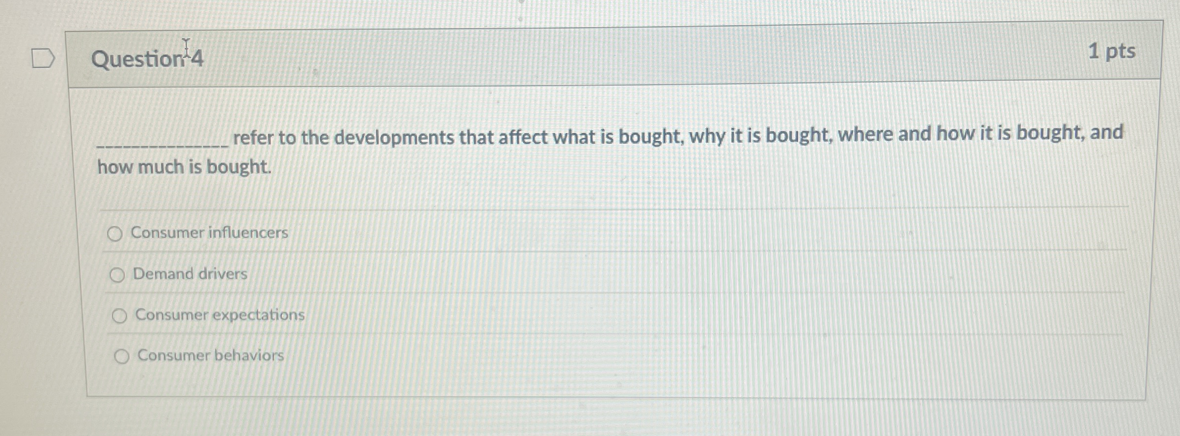  Question'4 1 pts refer to the developments that affect what is