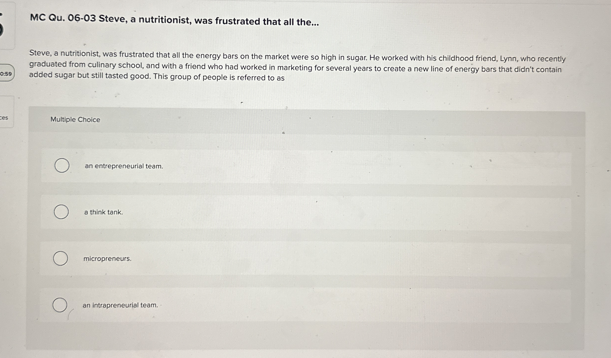  MC Qu.06-03 Steve, a nutritionist, was frustrated that all the... Steve,