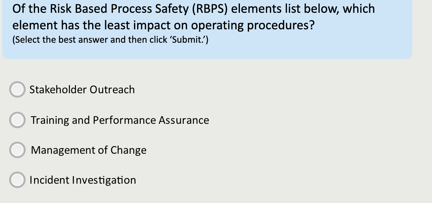  Of the Risk Based Process Safety (RBPS) elements list below, which