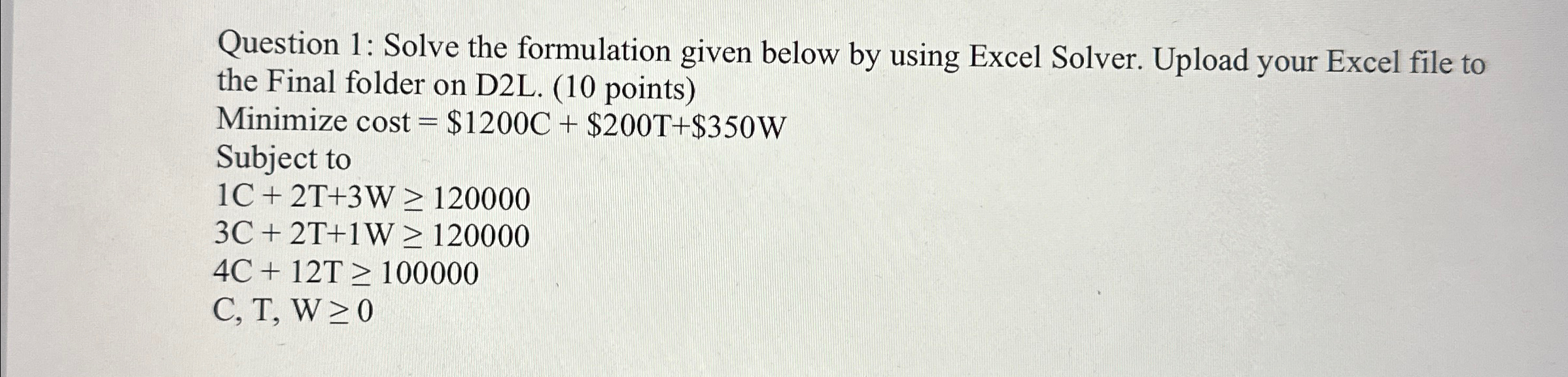  Question 1: Solve the formulation given below by using Excel Solver.