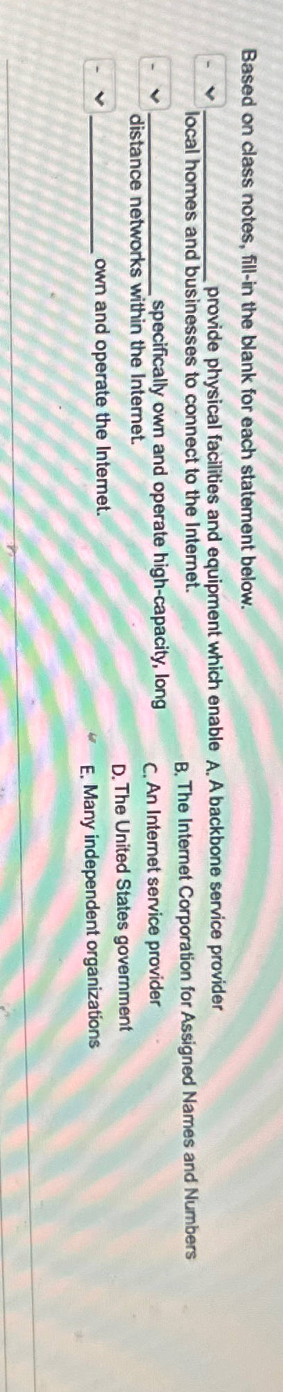  Based on class notes, fill-in the blank for each statement below.