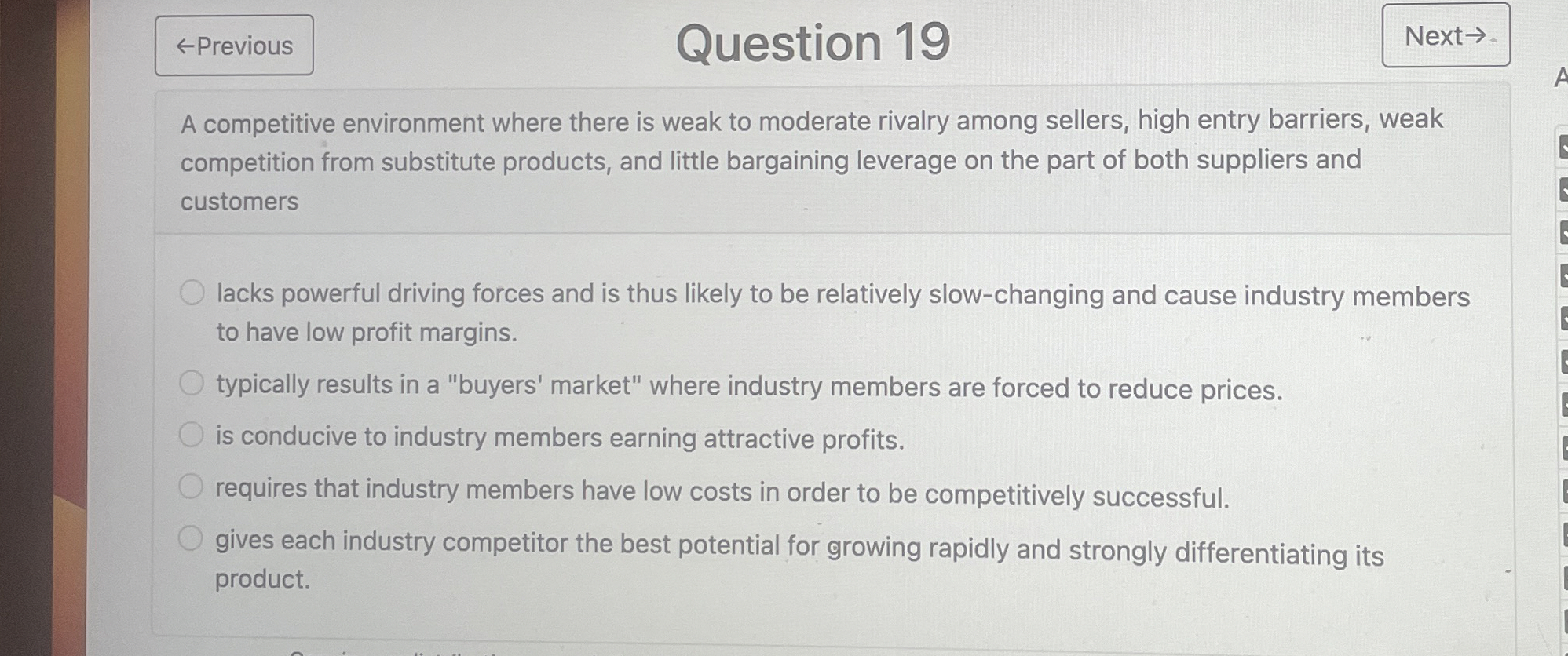  Question 19 A competitive environment where there is weak to moderate