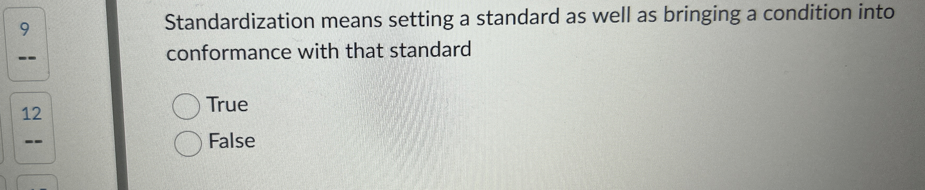 Standardization means setting a standard as well as bringing a condition