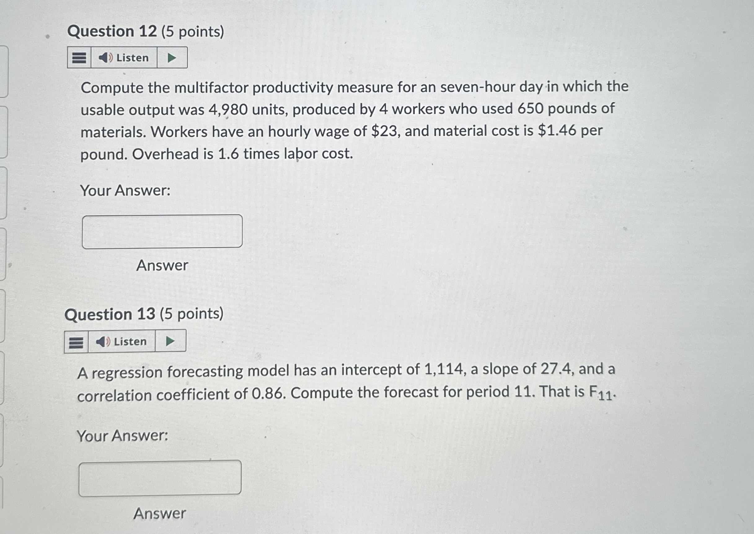  Question 12(5 points) Compute the multifactor productivity measure for an seven-hour