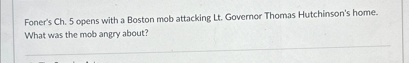  Foner's Ch.5 opens with a Boston mob attacking Lt. Governor Thomas