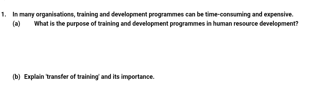  In many organisations, training and development programmes can be time-consuming and