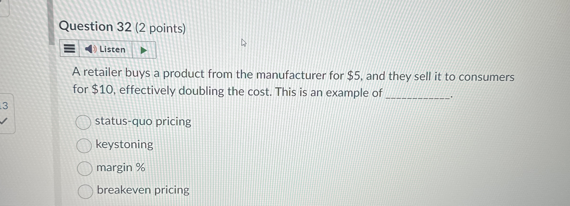  Question 32(2 points) Listen A retailer buys a product from the