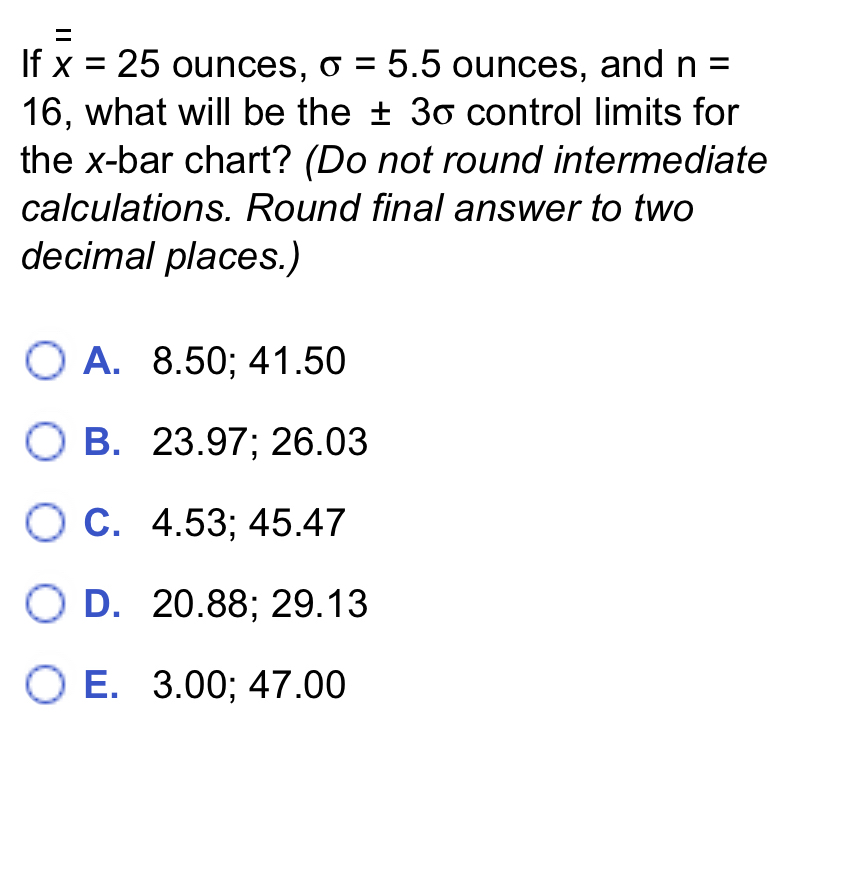  If ?bar(x)=25 ounces, =5.5 ounces, and n=16, what will be the