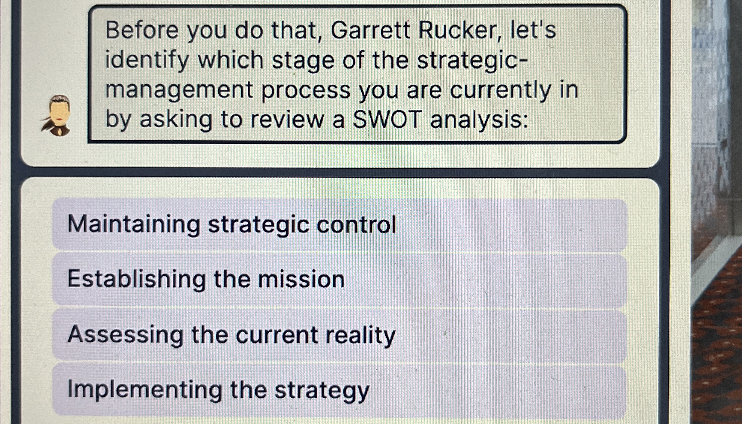  Before you do that, Garrett Rucker, let's identify which stage of