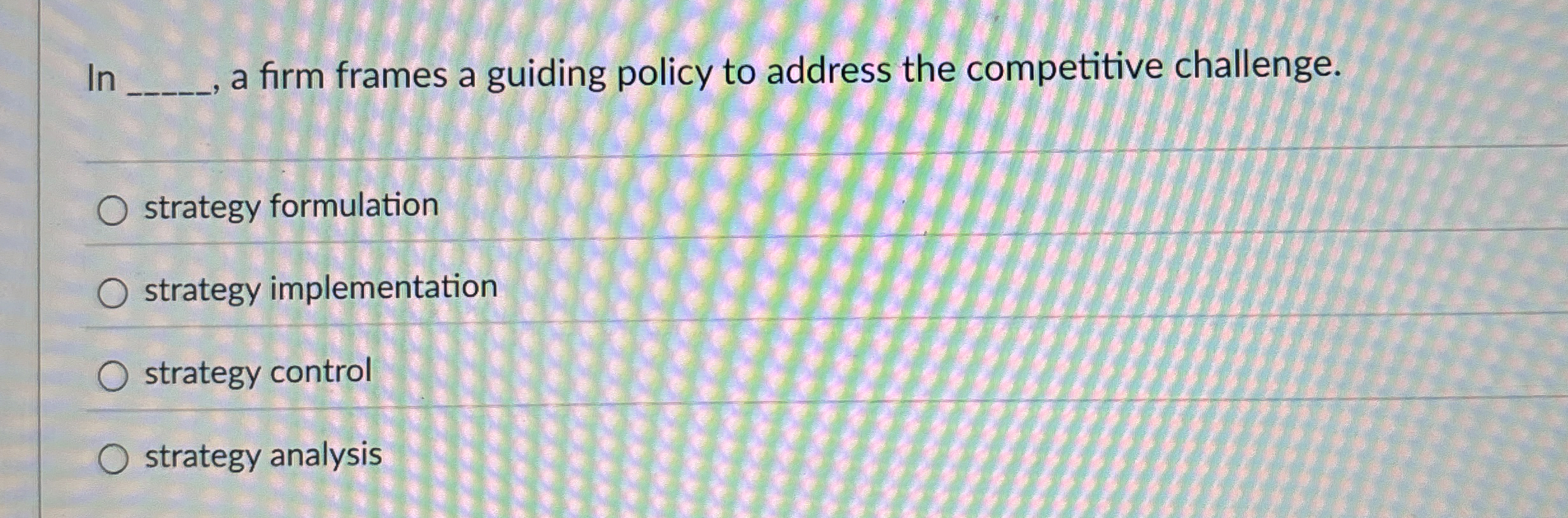  lnq, a firm frames a guiding policy to address the competitive