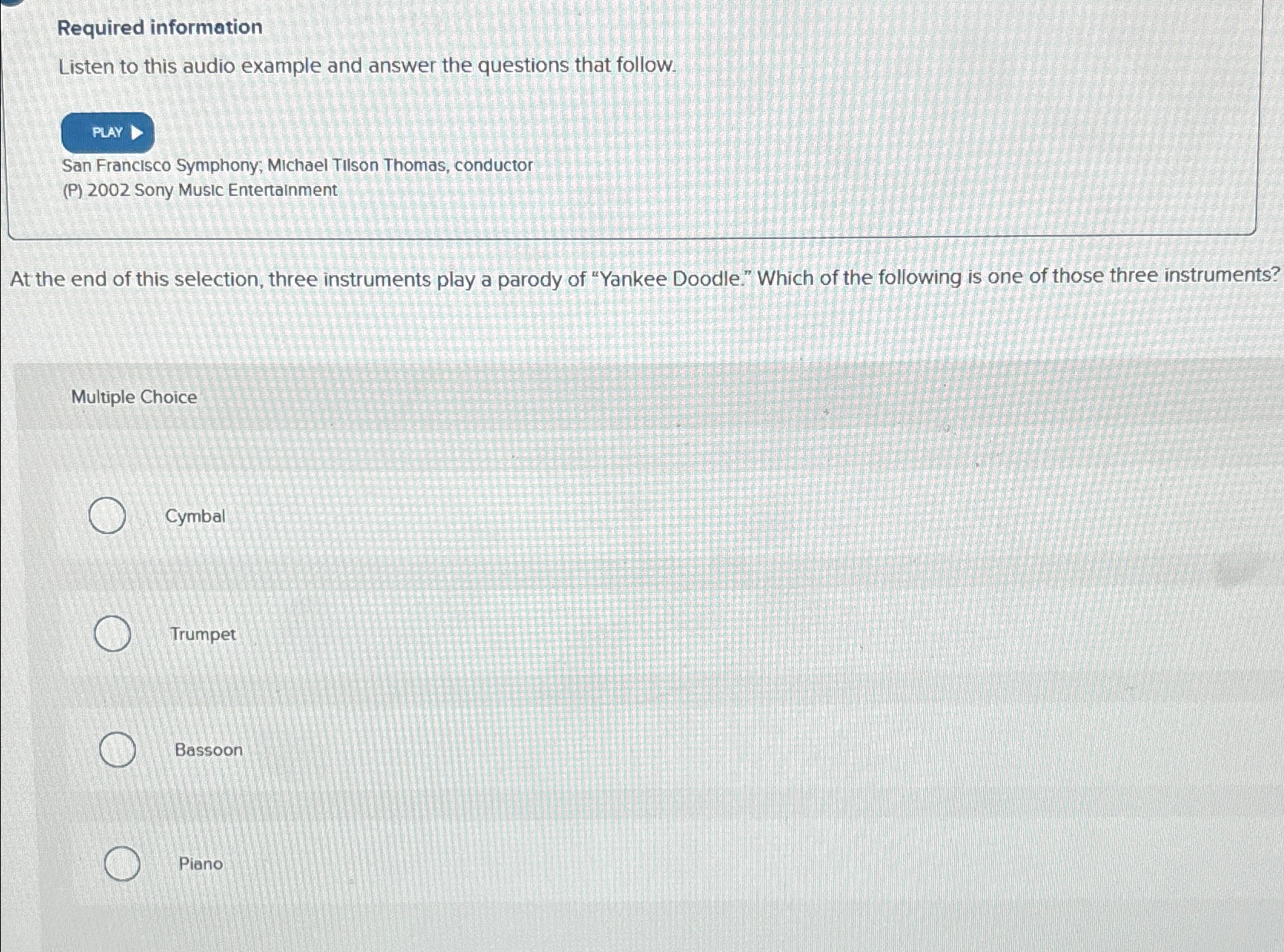  Required information Listen to this audio example and answer the questions