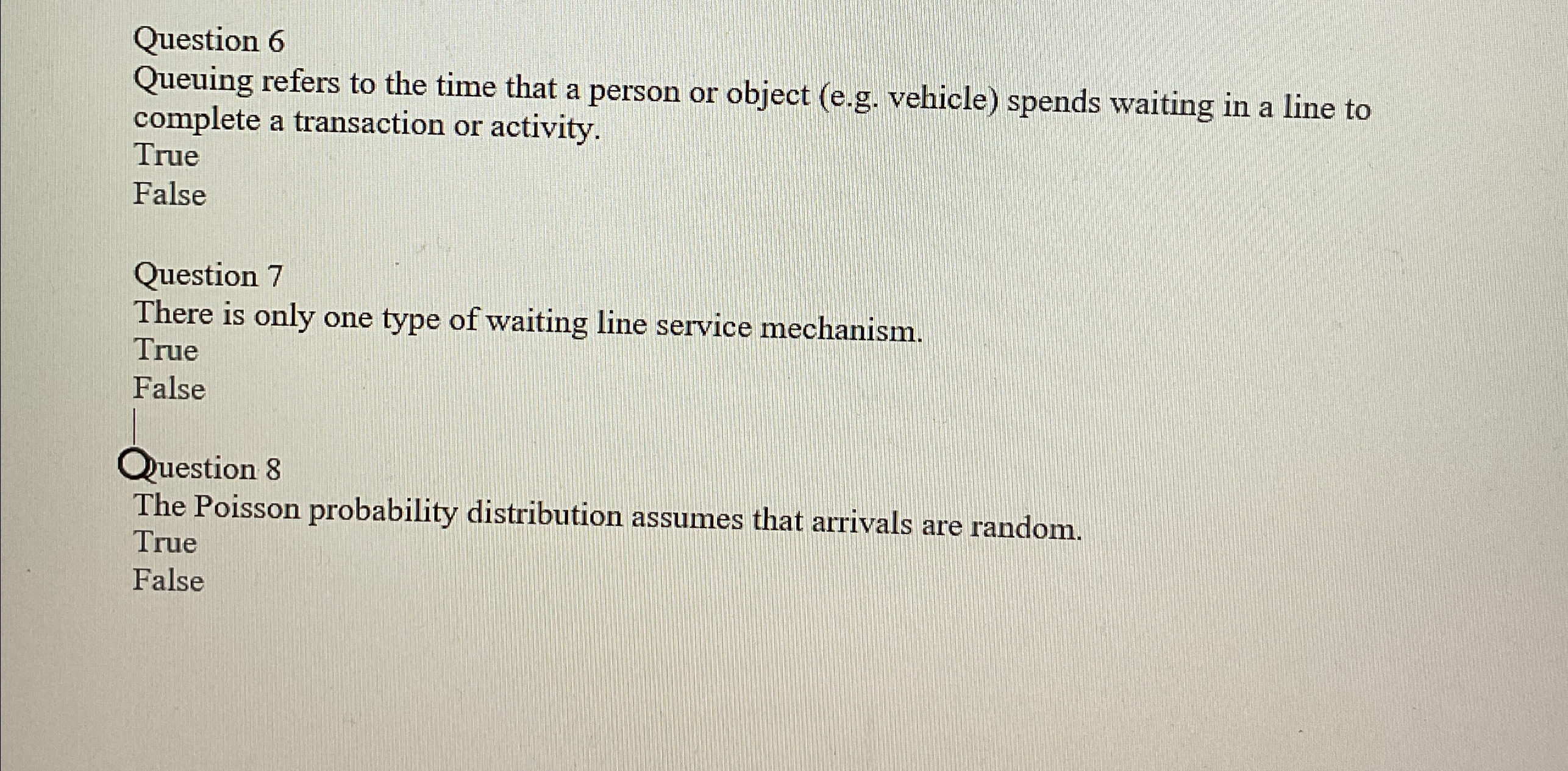  Question 6 Queuing refers to the time that a person or