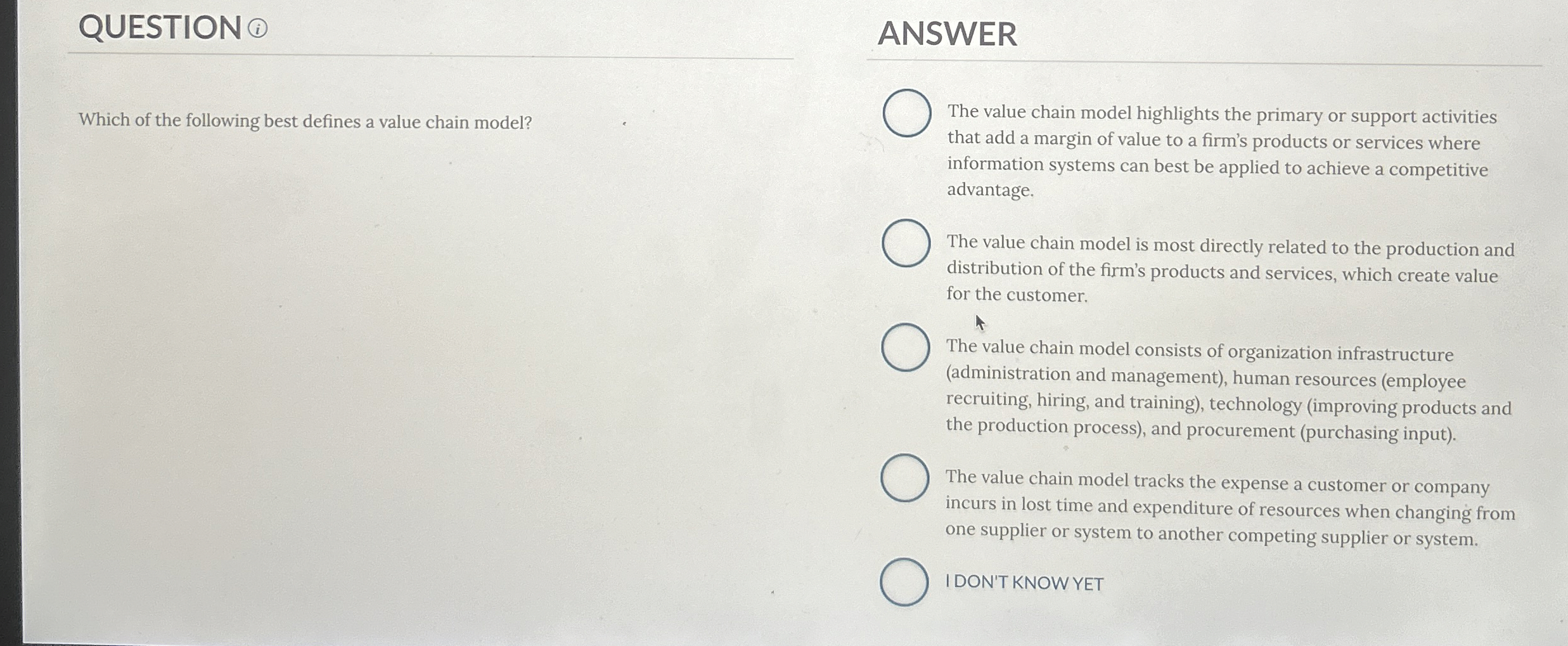  The value chain model highlights the primary or support activities that