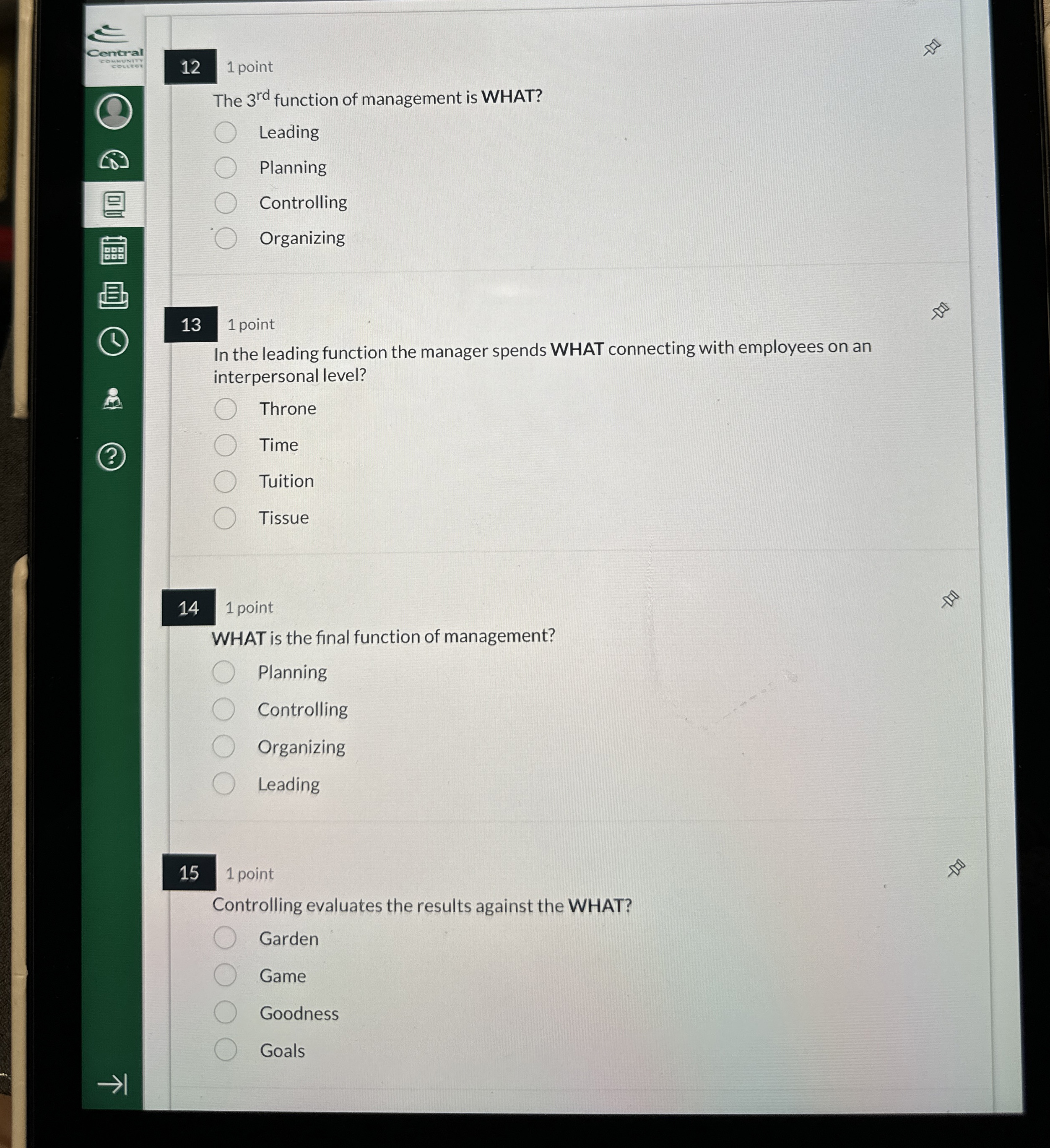  12 1 point The 3rd function of management is WHAT? Leading