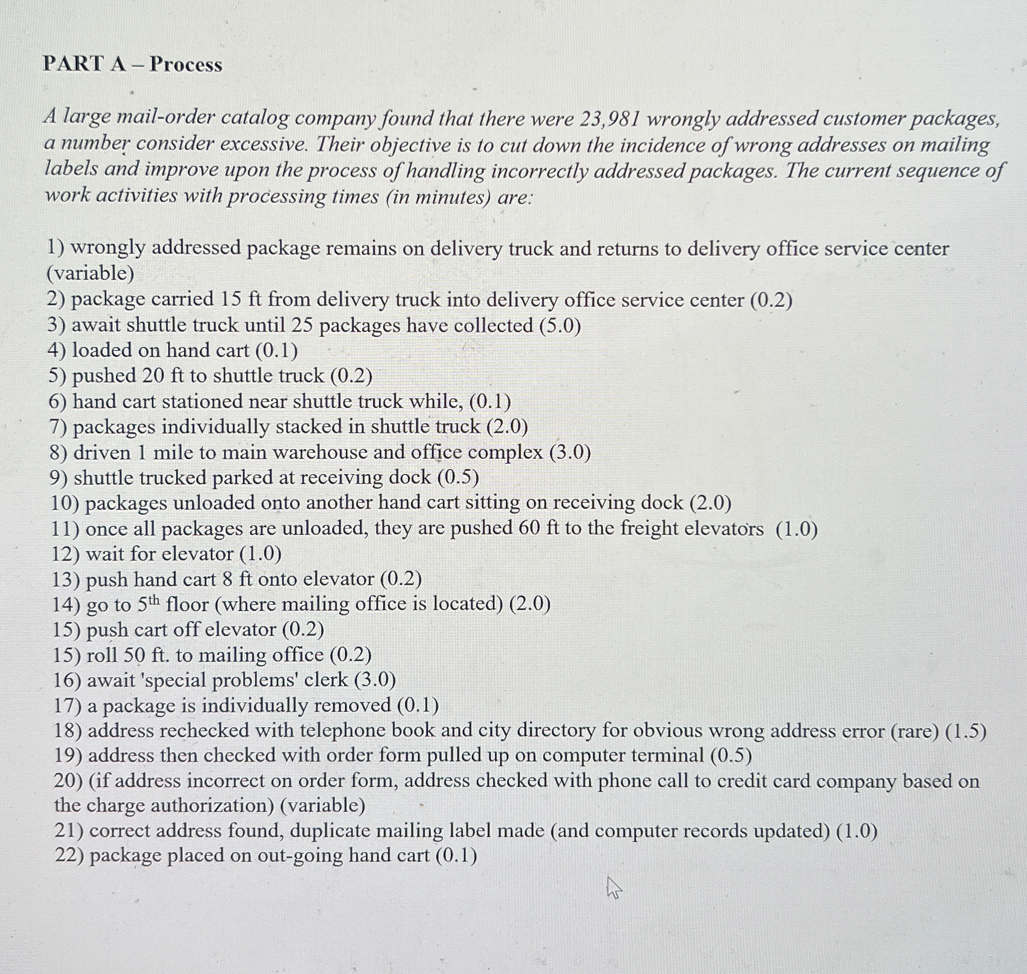 PART A - Process A large mail-order catalog company found that