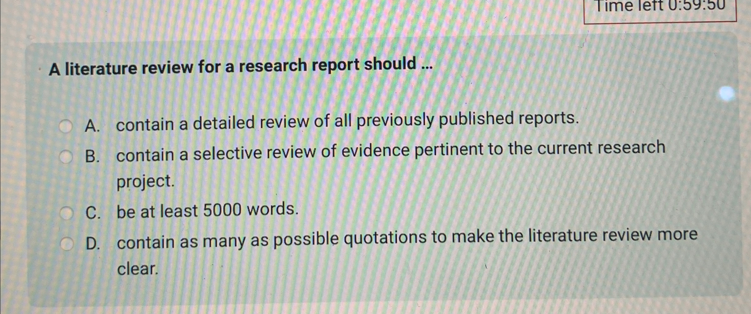  Time lett 0:59:50 A literature review for a research report should