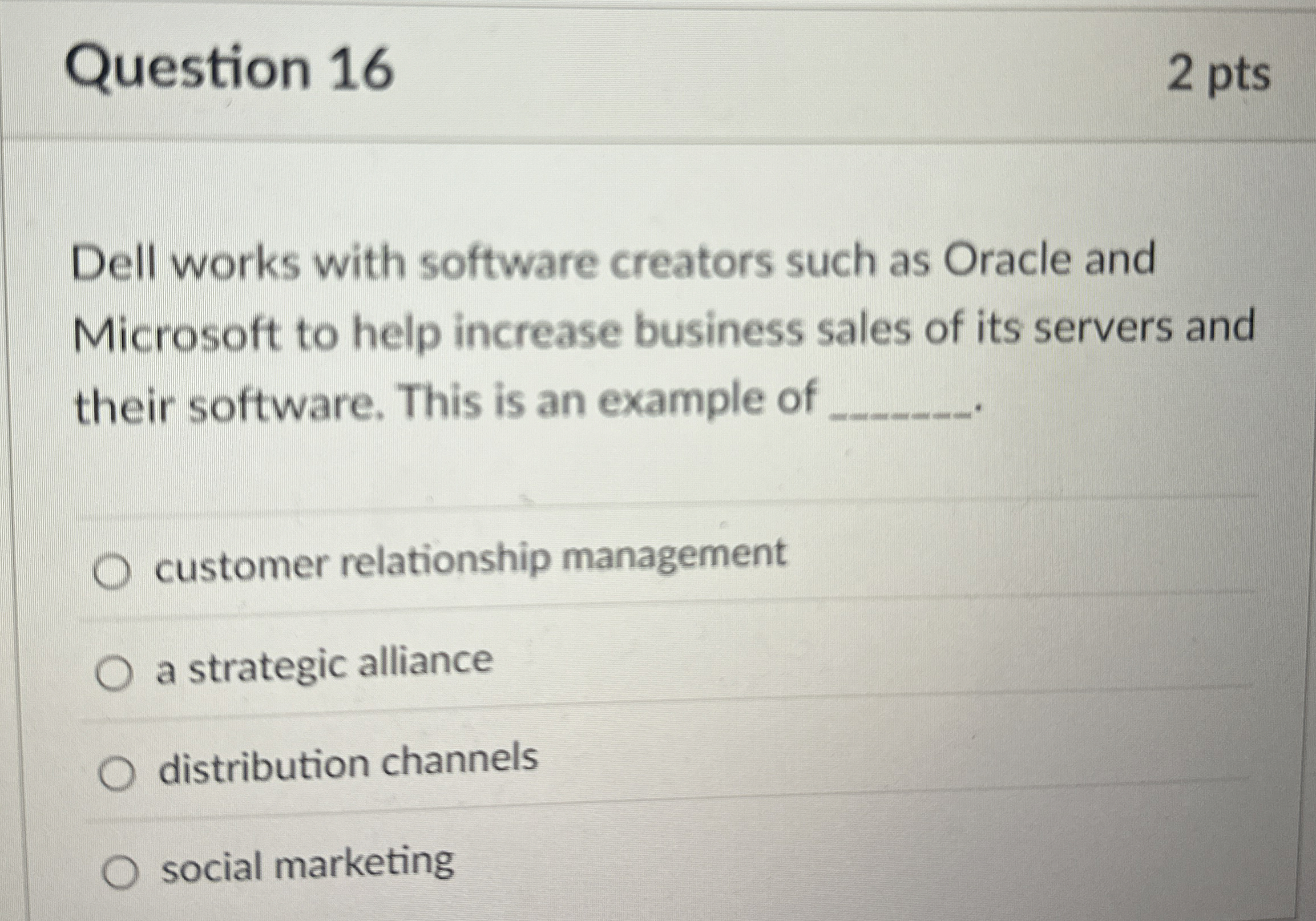  Question 16 2 pts Dell works with software creators such as