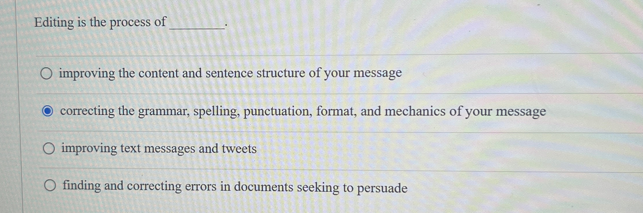  Editing is the process of q, improving the content and sentence