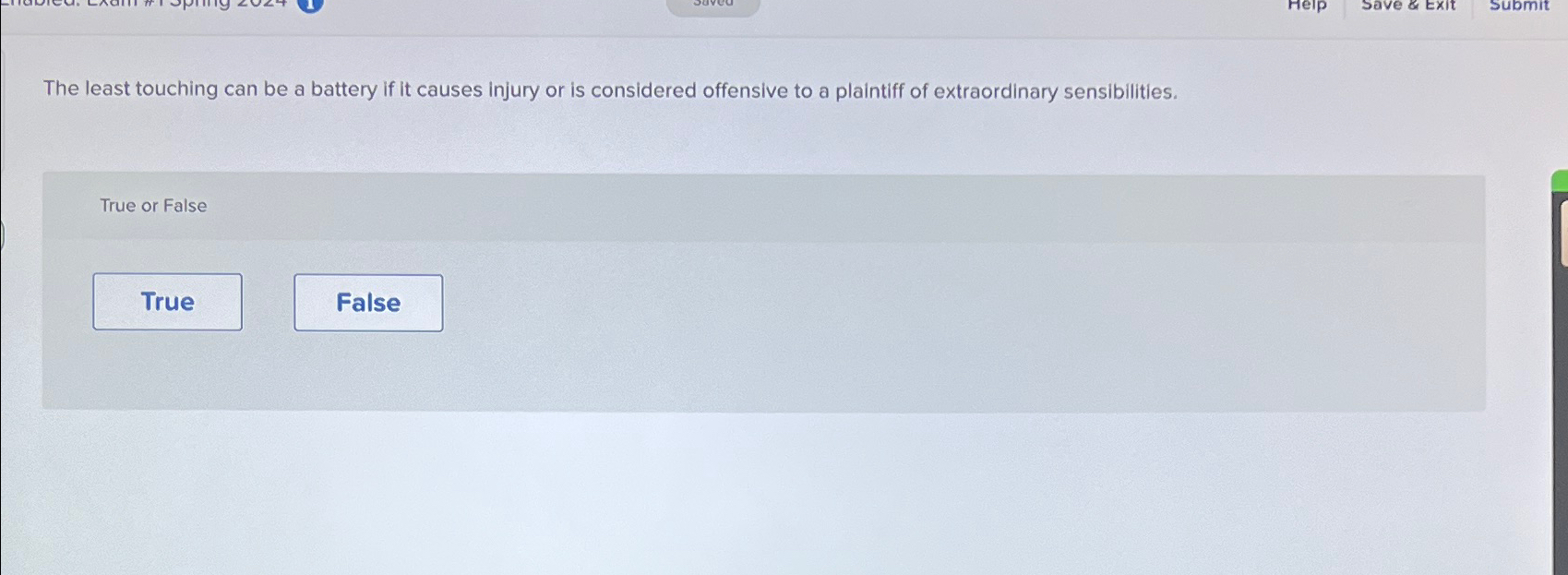  The least touching can be a battery if it causes injury