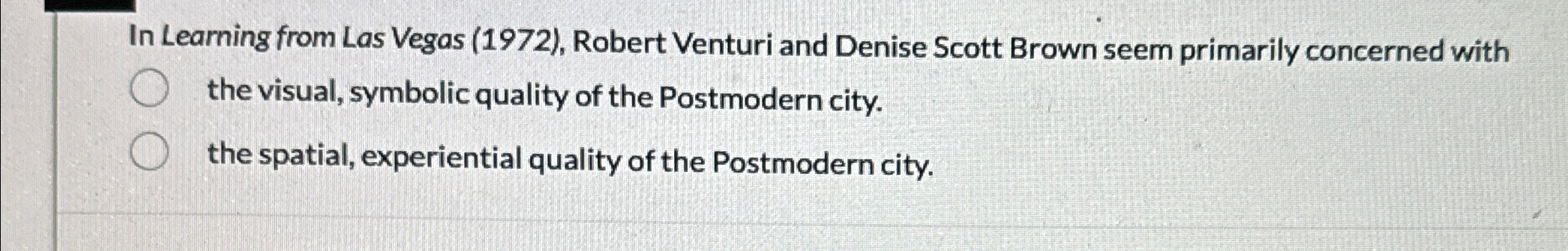  In Learning from Las Vegas (1972), Robert Venturi and Denise Scott