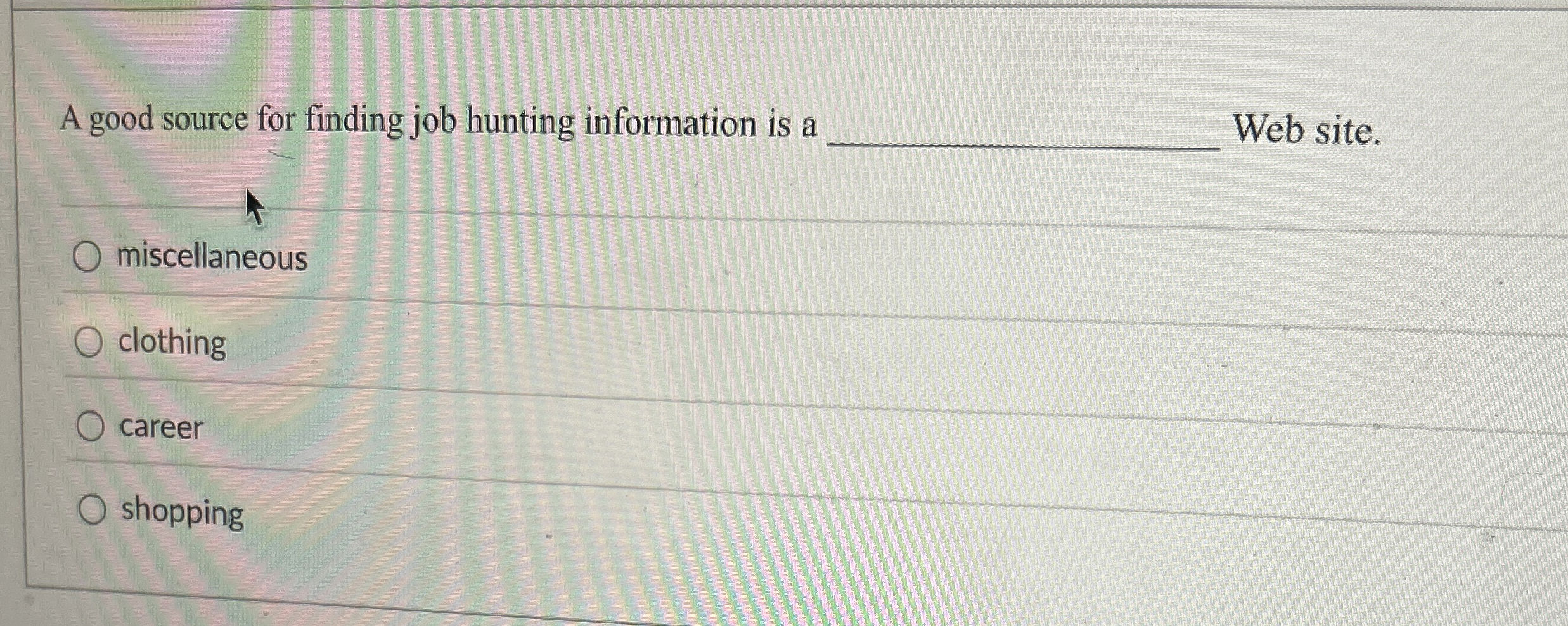  A good source for finding job hunting information is a Web