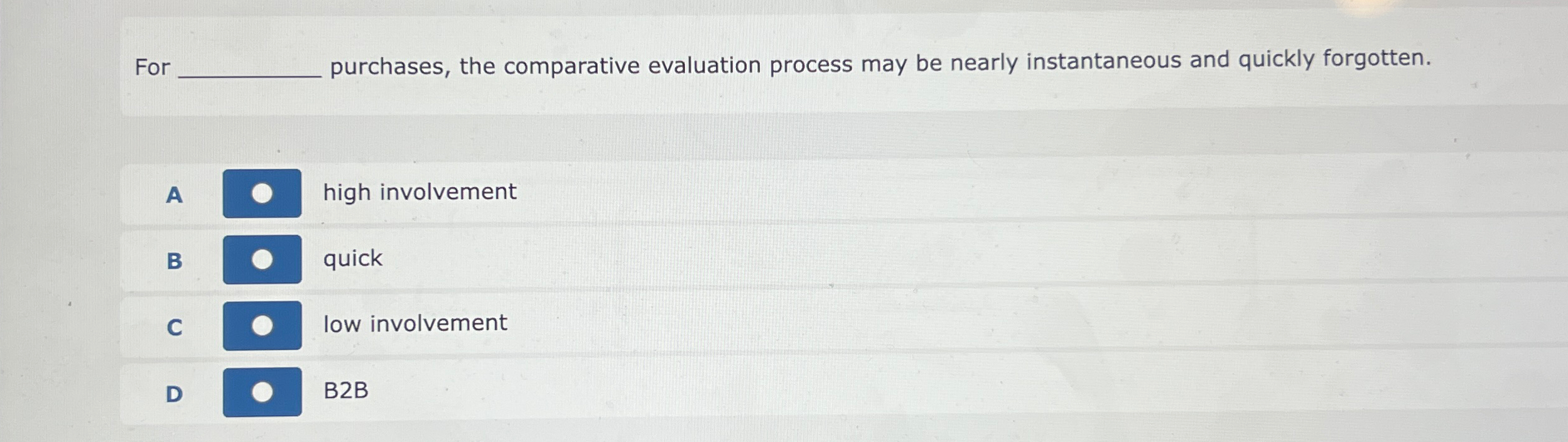  For q, purchases, the comparative evaluation process may be nearly instantaneous