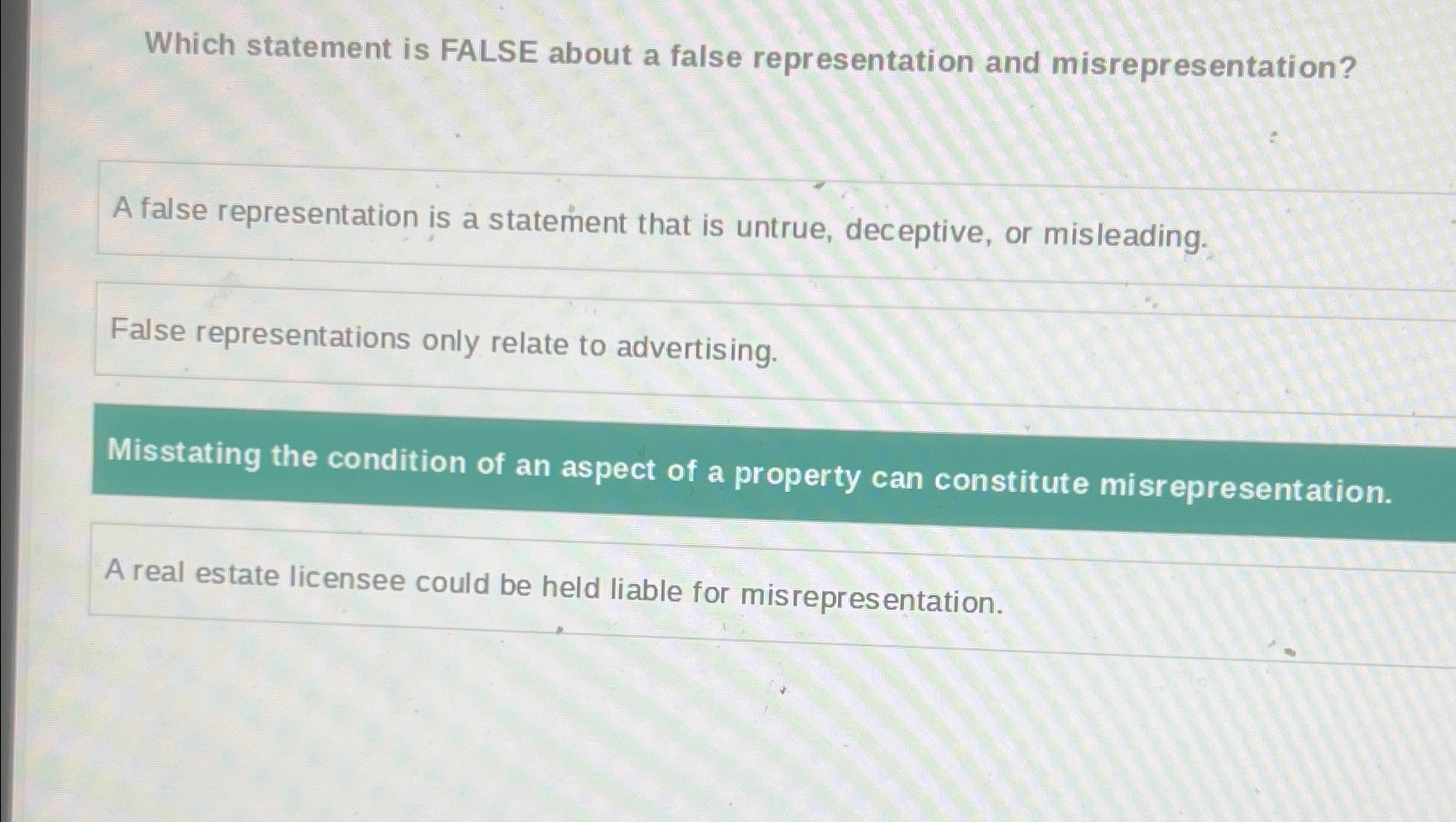  Which statement is FALSE about a false representation and misrepresentation? A