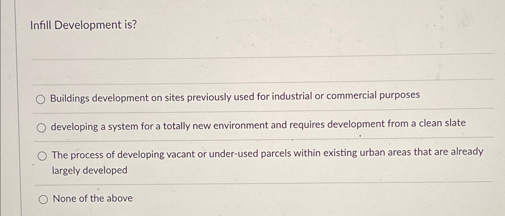  Infill Development is? Buildings development on sites previously used for industrial