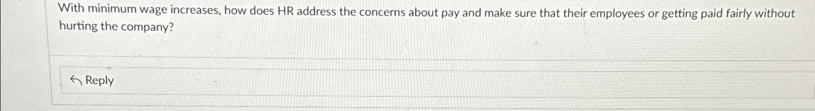  With minimum wage increases, how does HR address the concerns about