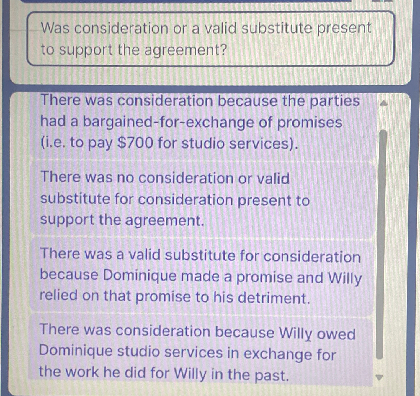  Was consideration or a valid substitute present to support the agreement?
