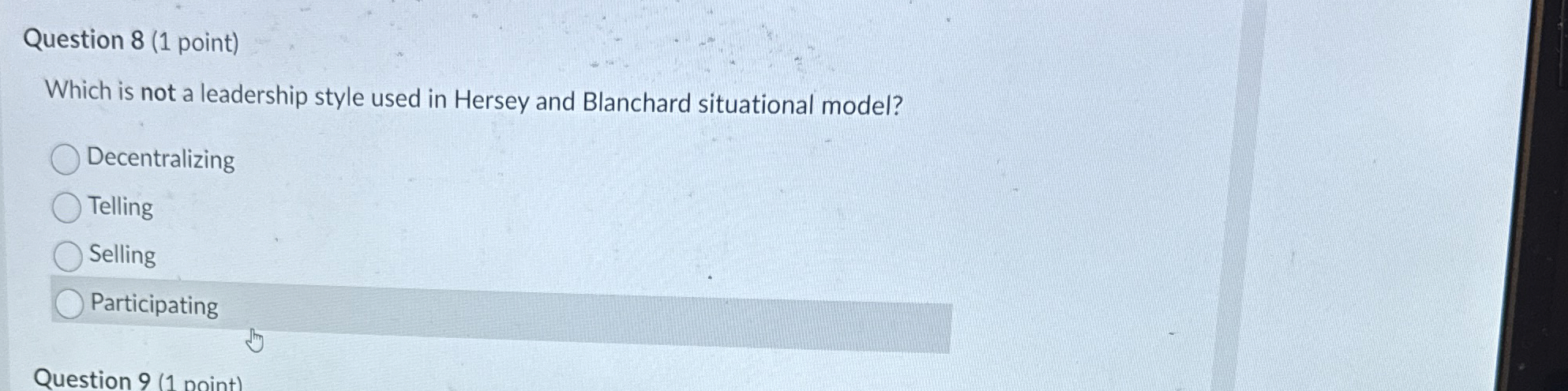  Question 8(1 point) Which is not a leadership style used in