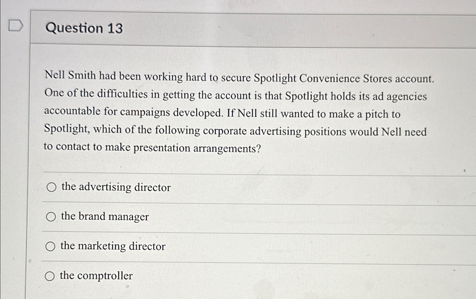  Question 13 Nell Smith had been working hard to secure Spotlight