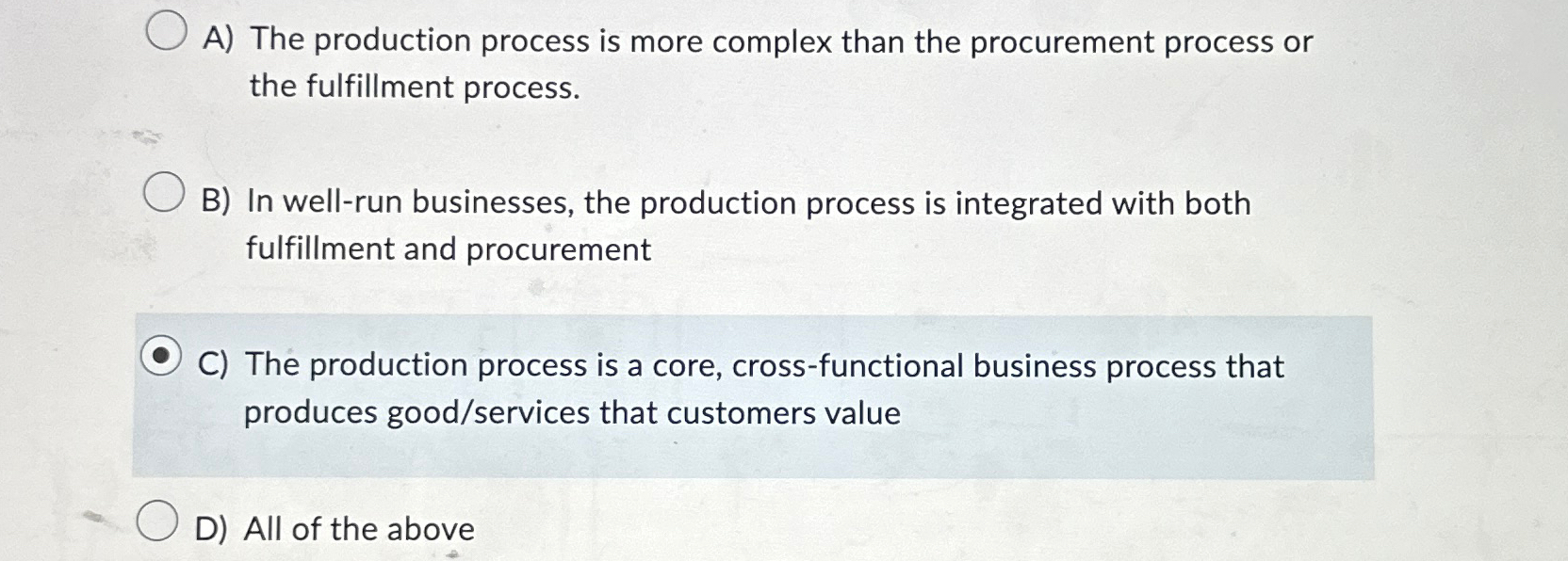  A) The production process is more complex than the procurement process