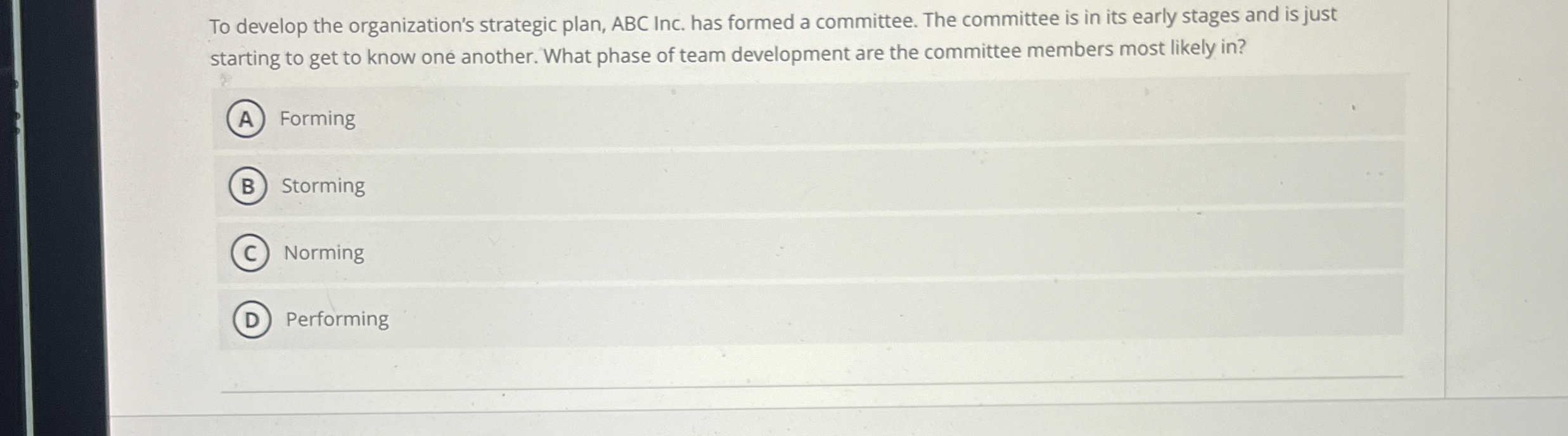  To develop the organization's strategic plan, ABC Inc. has formed a