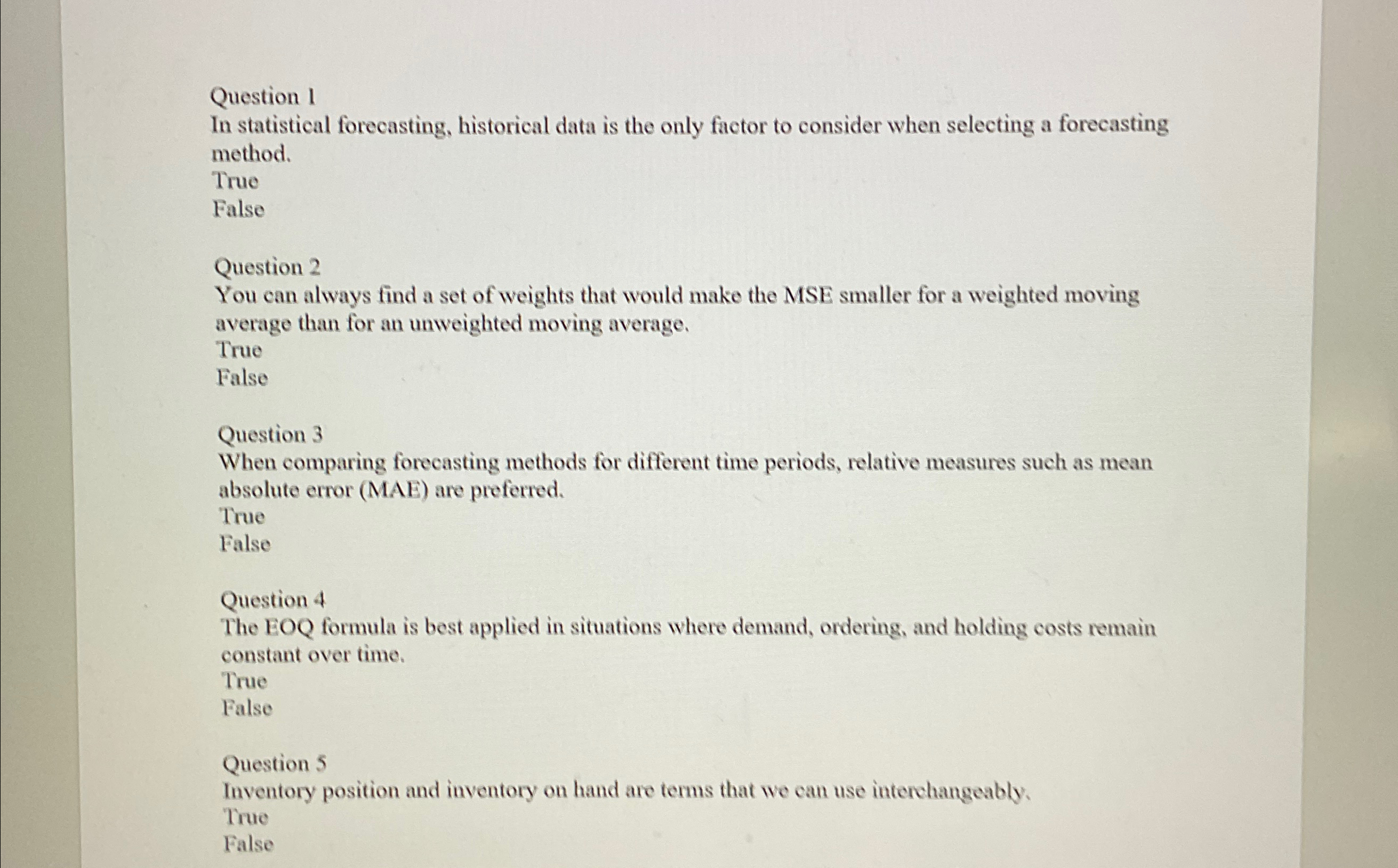  Question 1 In statistical forecasting, historical data is the only factor
