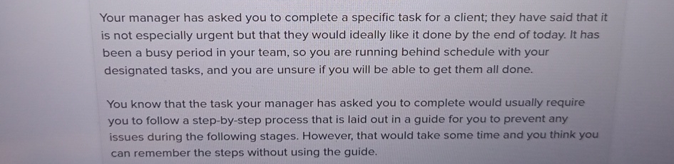  Your manager has asked you to complete a specific task for