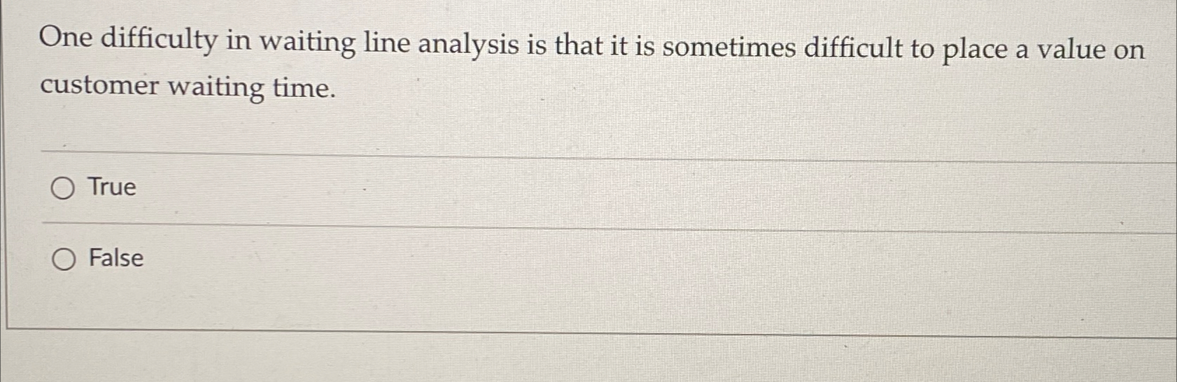  One difficulty in waiting line analysis is that it is sometimes