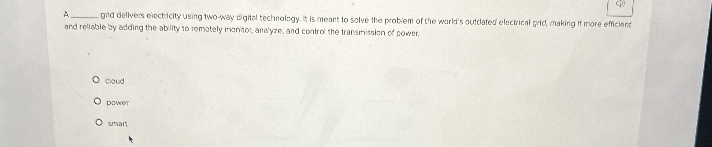  A q, grid delivers electricity using two-way digital technology. It is
