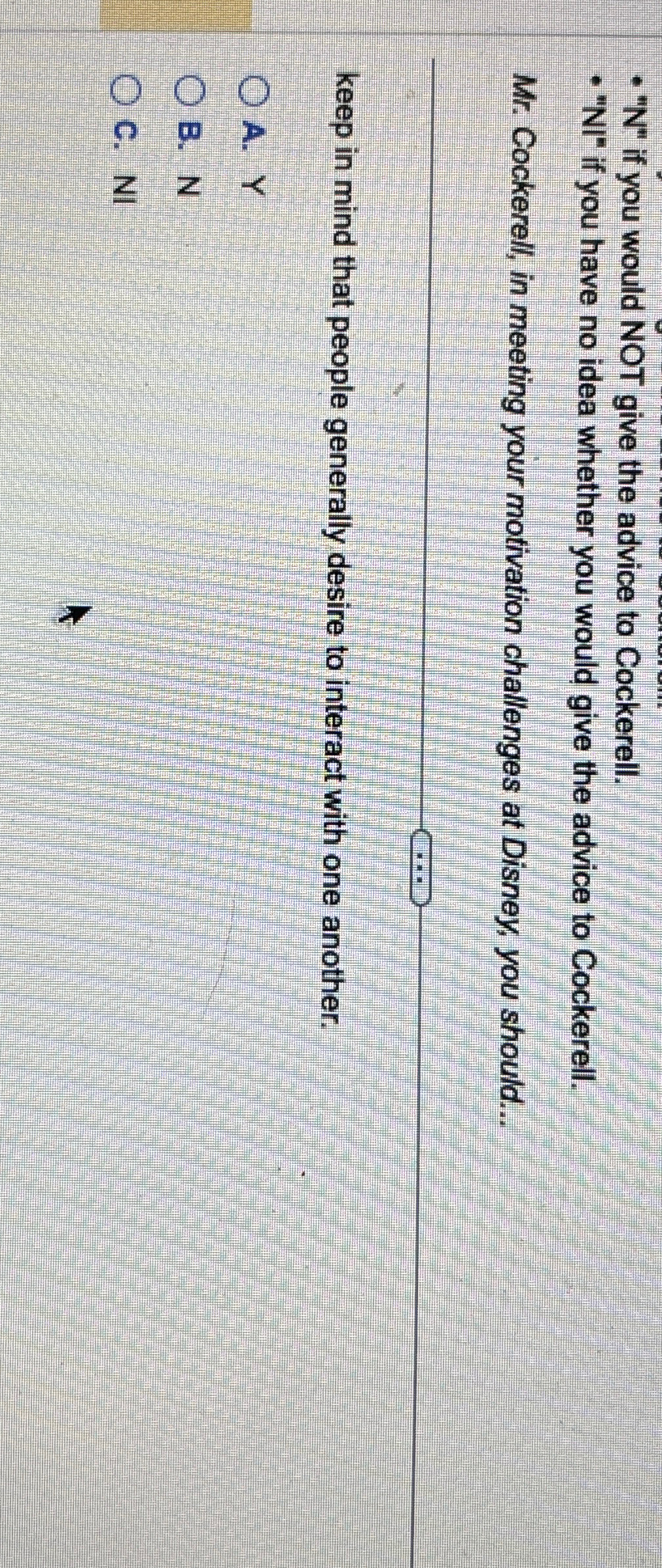  "N" if you would NOT give the advice to Cockerell. "NI"