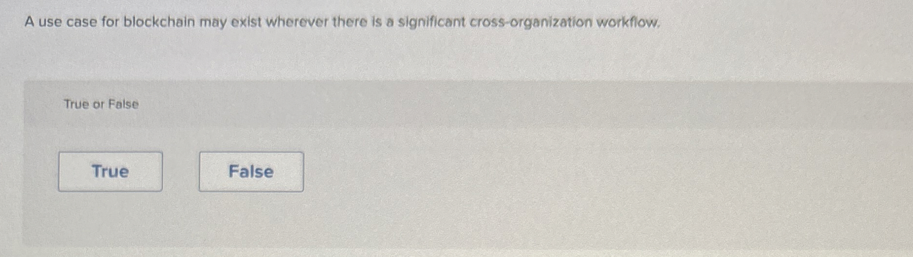  A use case for blockchain may exist wherever there is a