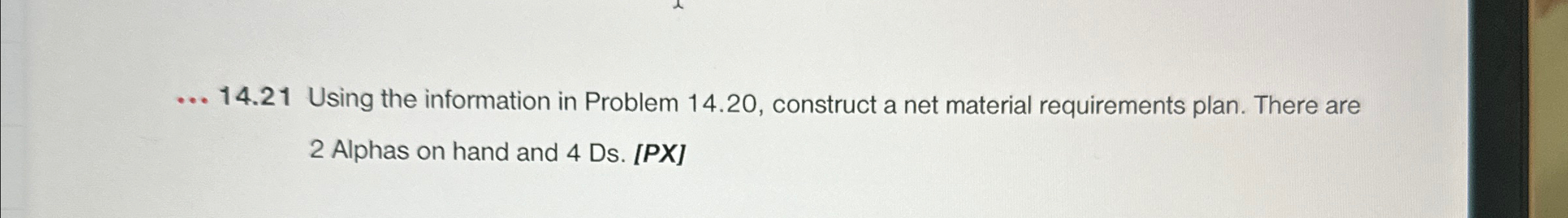  14.21 Using the information in Problem 14.20, construct a net material